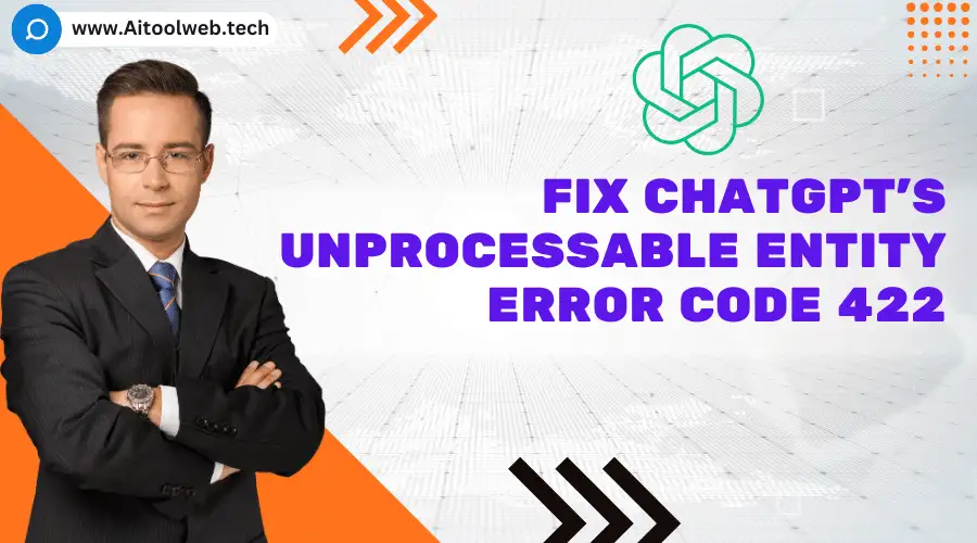 How to Fix ChatGPT’s Unprocessable Entity Error Code 422