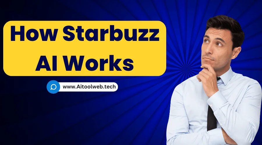 How Starbuzz AI Works