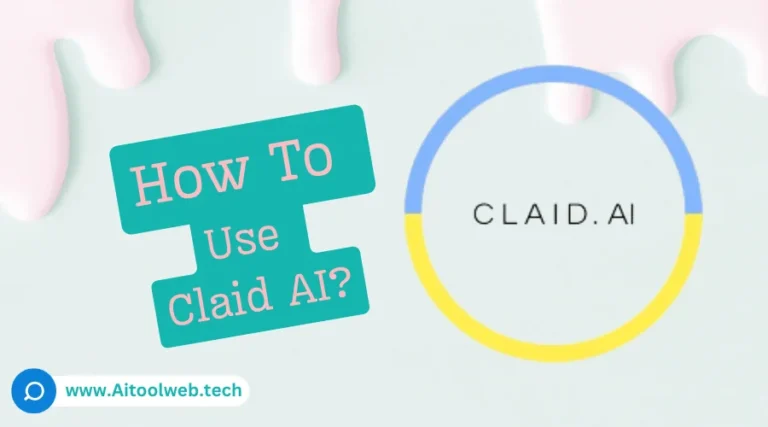 How To Use Claid AI?
